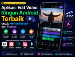 Aplikasi Edit Video Ringan Android Terbaik untuk Konten Kreator dan Pemula